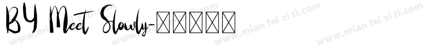 BY Meet Slowly字体转换